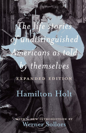 The Life Stories Of Undistinguished Americans As Told By Themselves,New