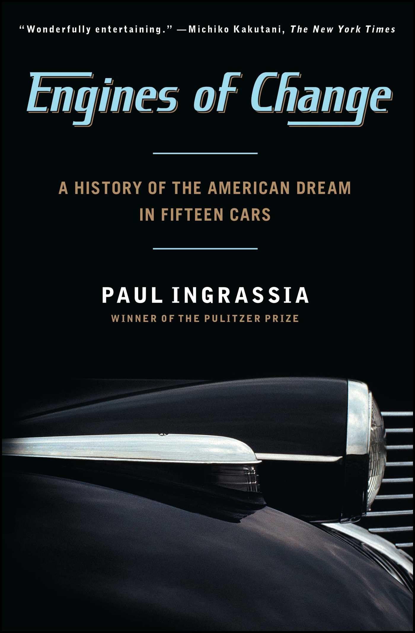 Engines Of Change: A History Of The American Dream In Fifteen Cars