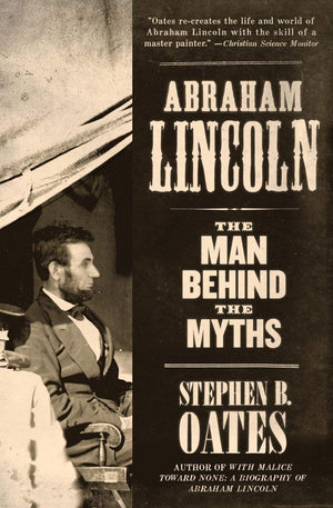 Abraham Lincoln: The Man Behind the Myths,Used