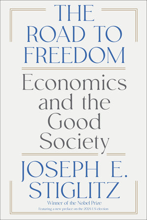 The Road To Freedom: Economics And The Good Society