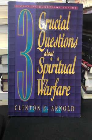 3 Crucial Questions About Spiritual Warfare (Three Crucial Questions),New