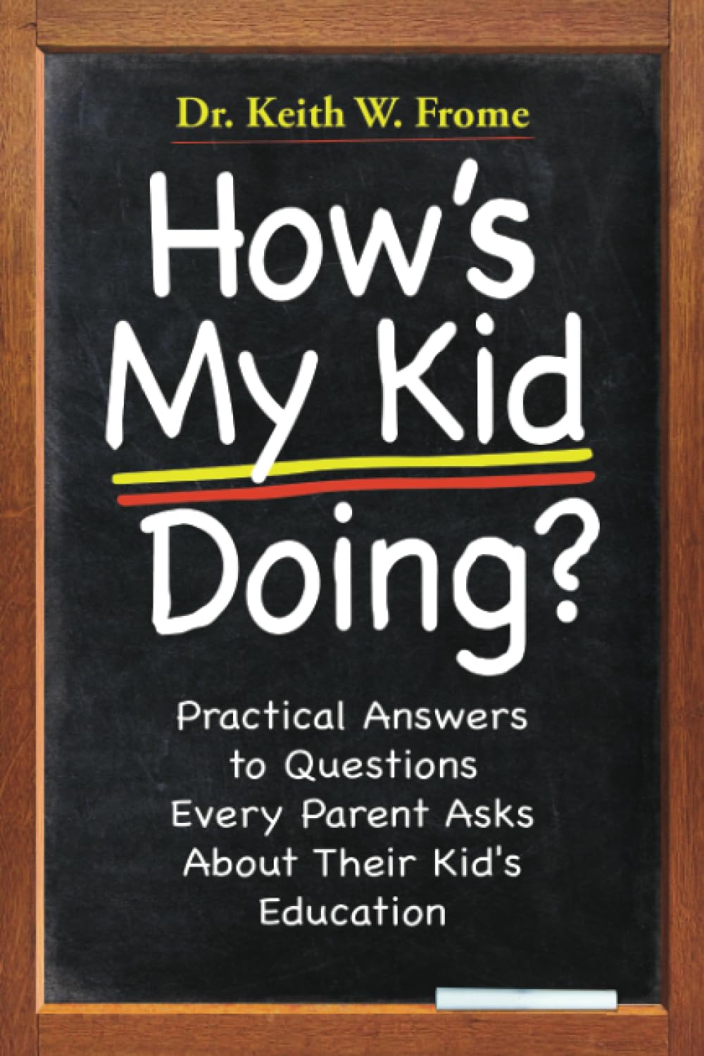 How'S My Kid Doing?: Practical Answers To Questions Every Parent Asks About Their Kid'S Education,New