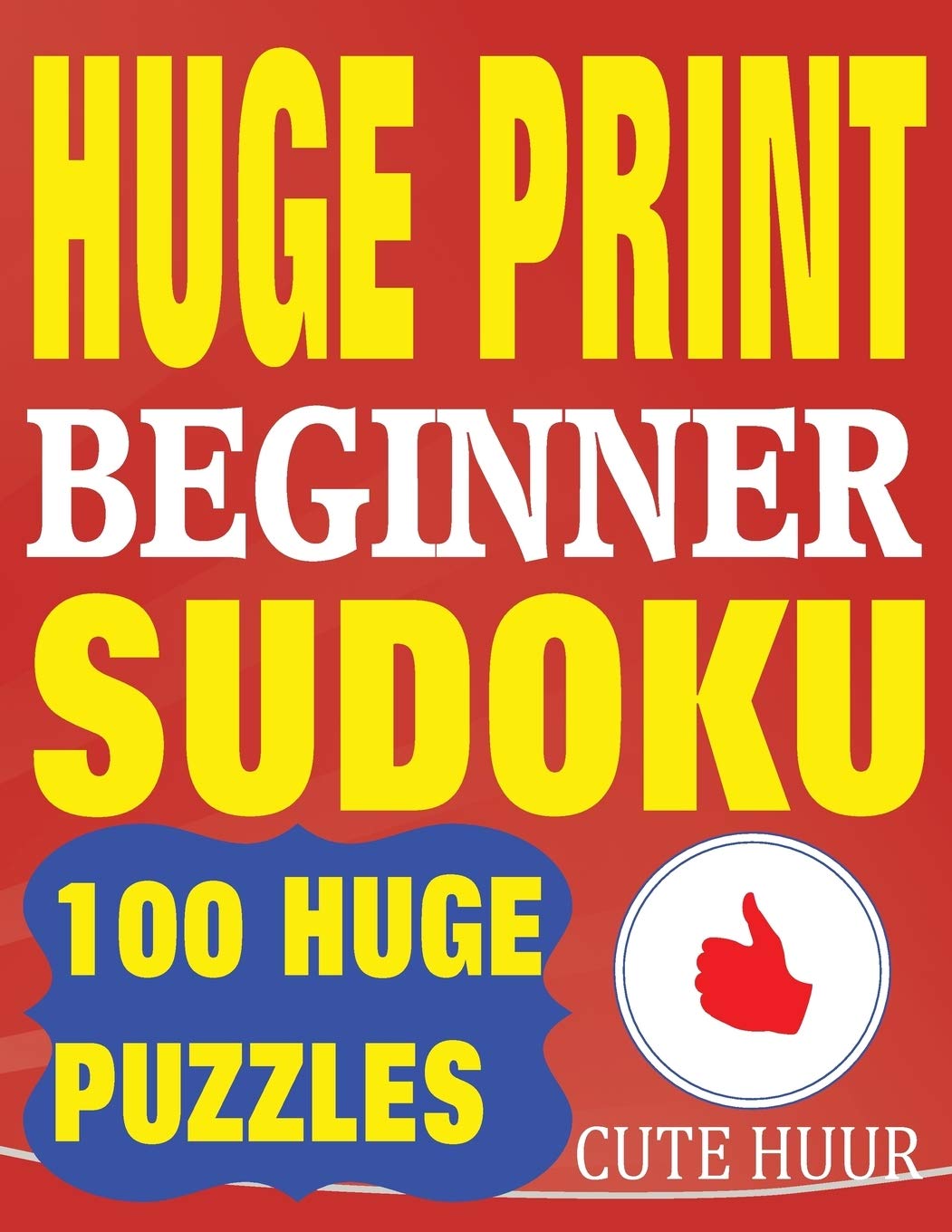 Huge Print Beginner Sudoku: 100 Beginner Level Sudoku Puzzles  2 per page  8.5 x 11 inch book,Used
