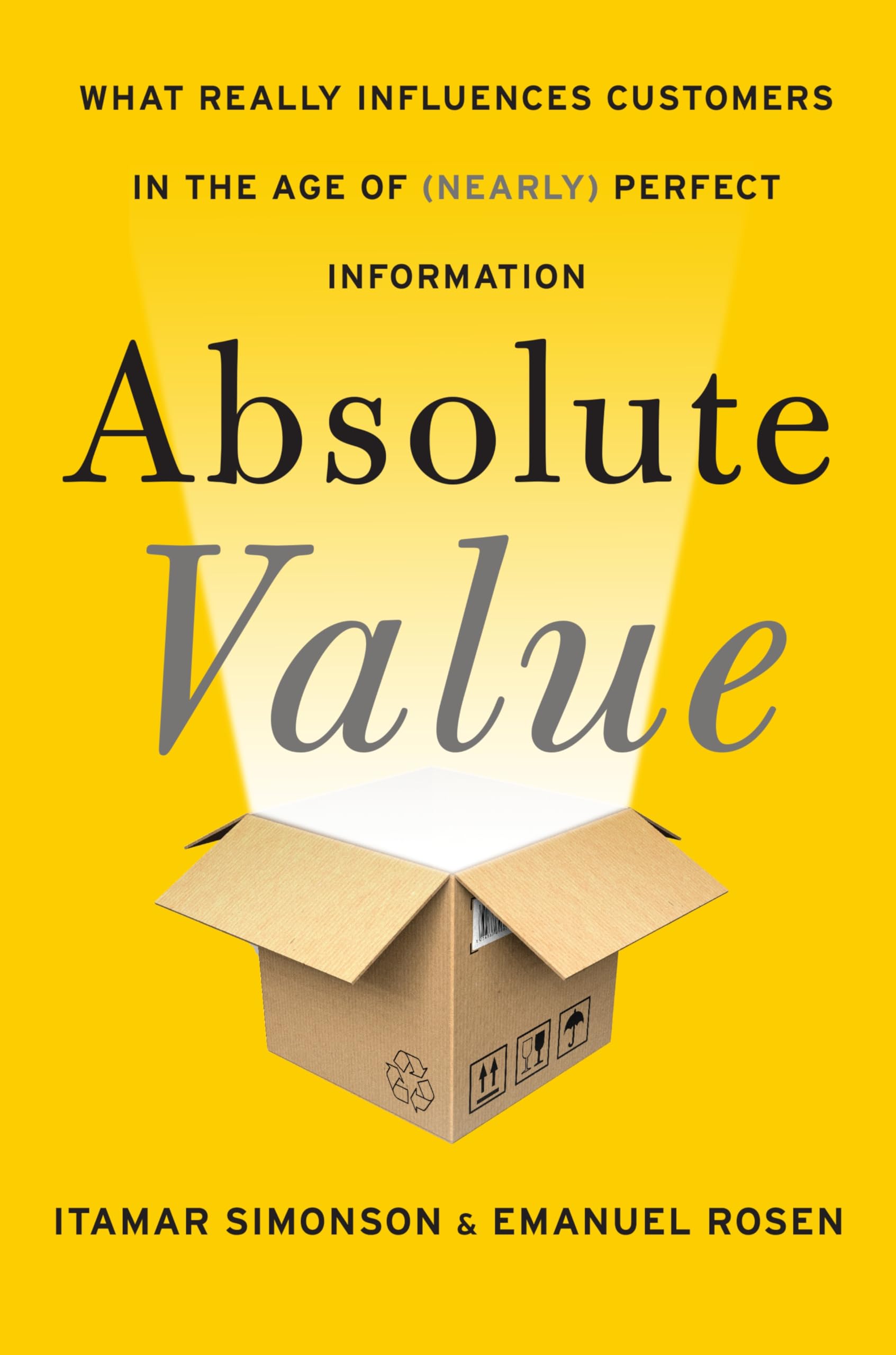 Absolute Value: What Really Influences Customers in the Age of (Nearly) Perfect Information,Used