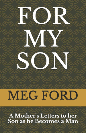 For My Son: A Mother's Letters to her Son as he Becomes a Man,Used