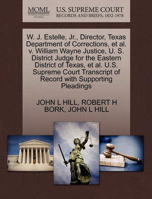 W. J. Estelle, JR., Director, Texas Department of Corrections, et al. V. William Wayne Justice, U. S. District Judge for the Eas,Used