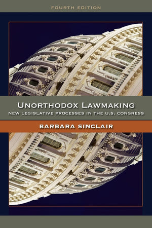 Unorthodox Lawmaking: New Legislative Processes in the U.S. Congress,New