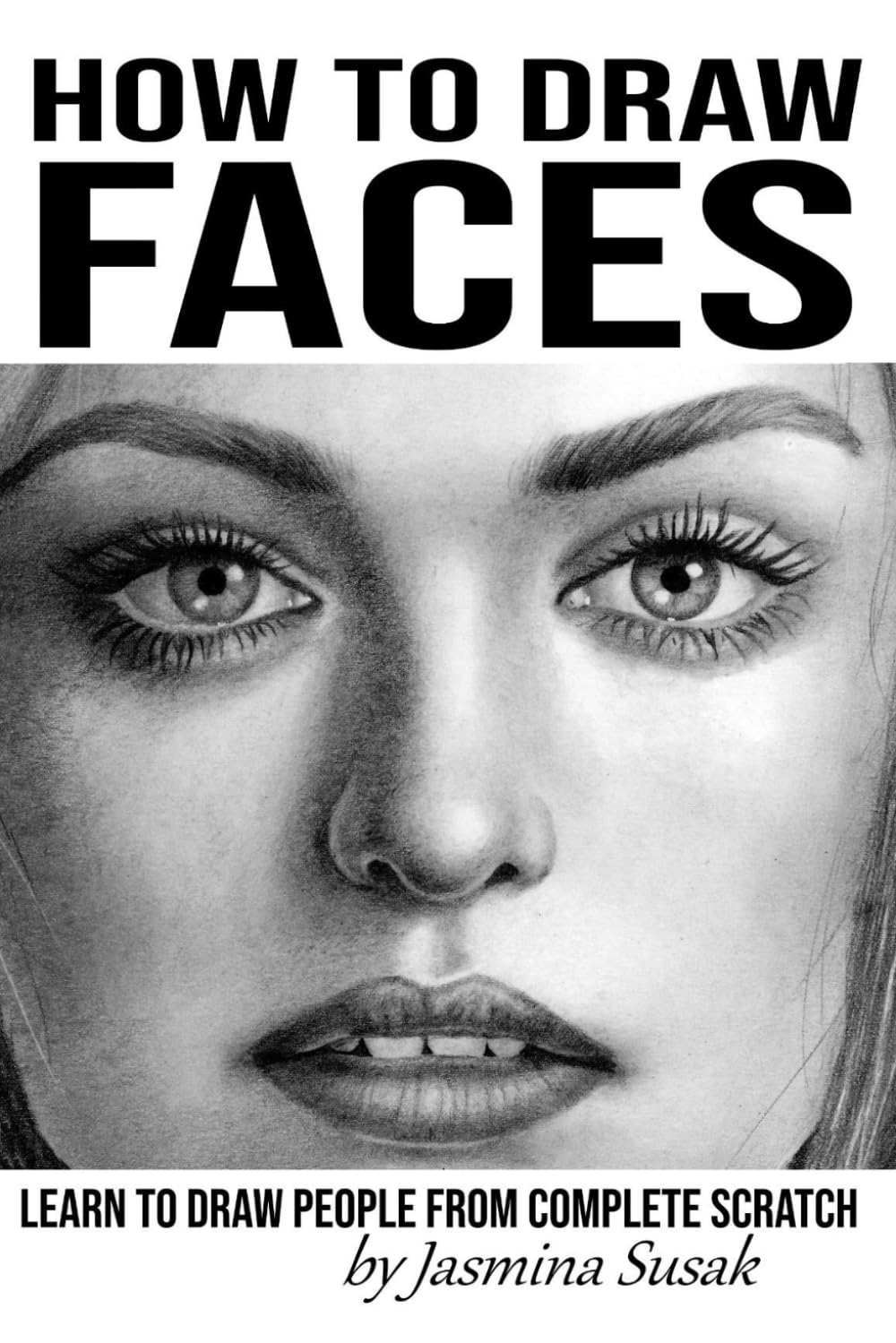 How To Draw Faces: Learn To Draw People From Complete Scratch