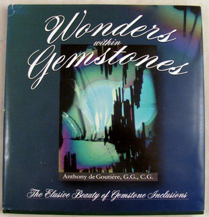 Wonders Within Gemstones : The Elusive Beauty of Gemstone Inclusions,Used