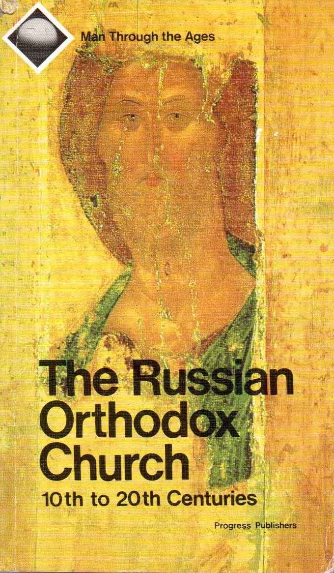 The Russian Orthodox Church: 10th to 20th centuries (Man through the ages),Used