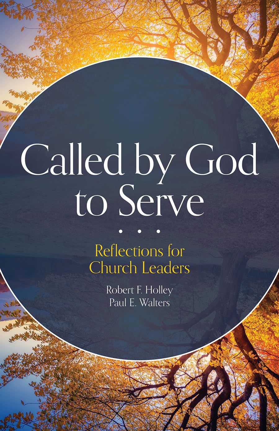 Called by God to Serve: Reflections for Church Leaders (Lutheran Voices),New