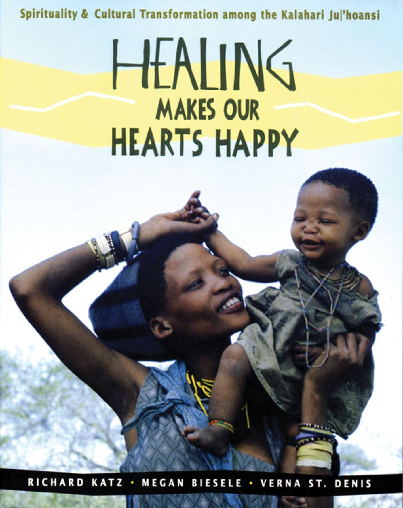 Healing Makes Our Hearts Happy: Spirituality and Cultural Transformation among the Kalahari Ju/'hoansi,Used