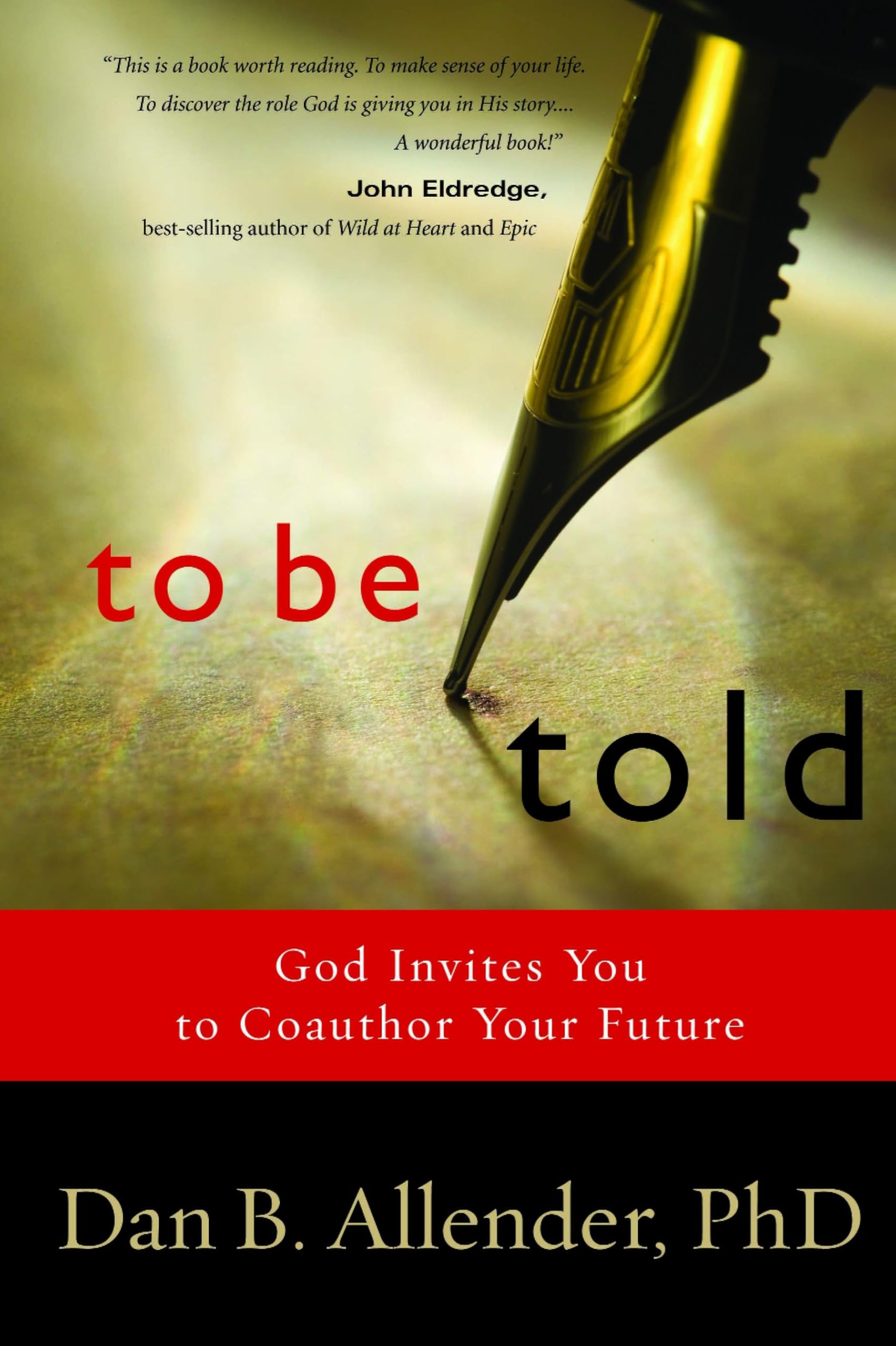 To Be Told: God Invites You to Coauthor Your Future,Used