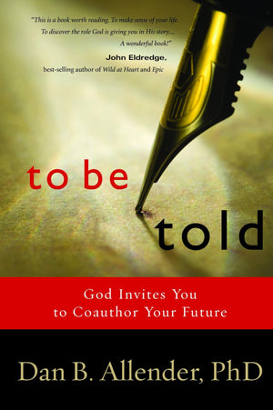 To Be Told: God Invites You to Coauthor Your Future,Used