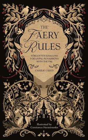 The Faery Rules: How To Live In Harmony With The Fae