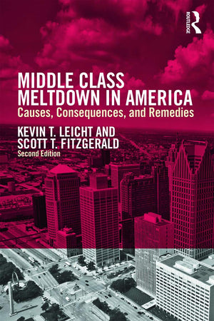 Middle Class Meltdown in America: Causes, Consequences, and Remedies (