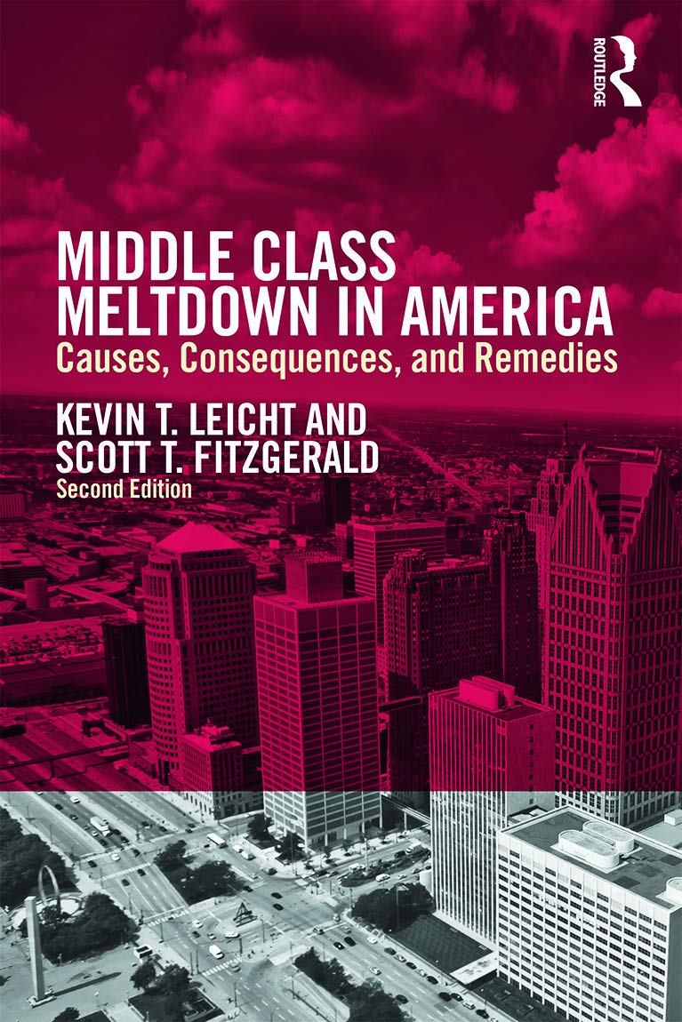 Middle Class Meltdown in America: Causes, Consequences, and Remedies (
