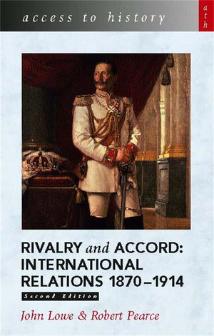 Rivalry and Accord: International Relations 18701914 (Access to History),Used