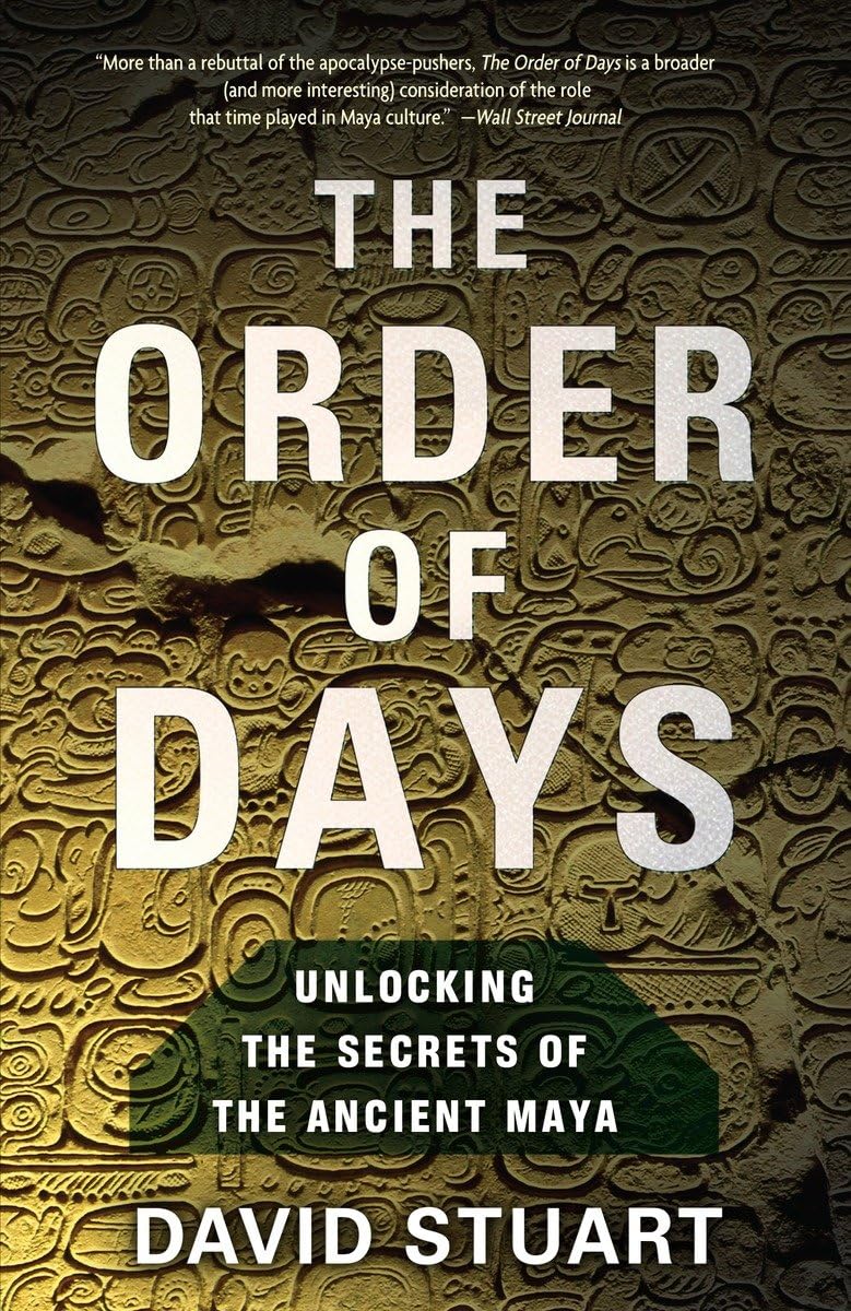 The Order of Days: Unlocking the Secrets of the Ancient Maya,Used