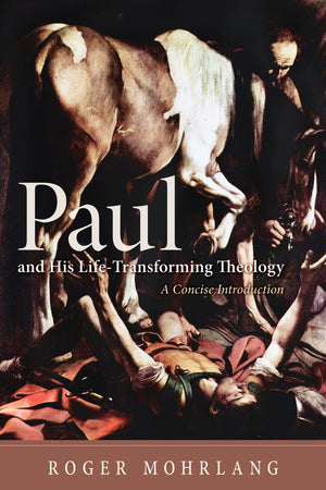 Paul and His LifeTransforming Theology: A Concise Introduction,Used