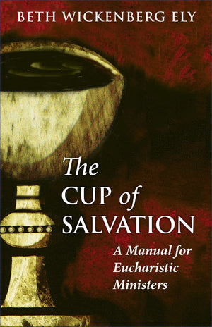 The Cup Of Salvation: A Manual For Eucharistic Ministers,Used