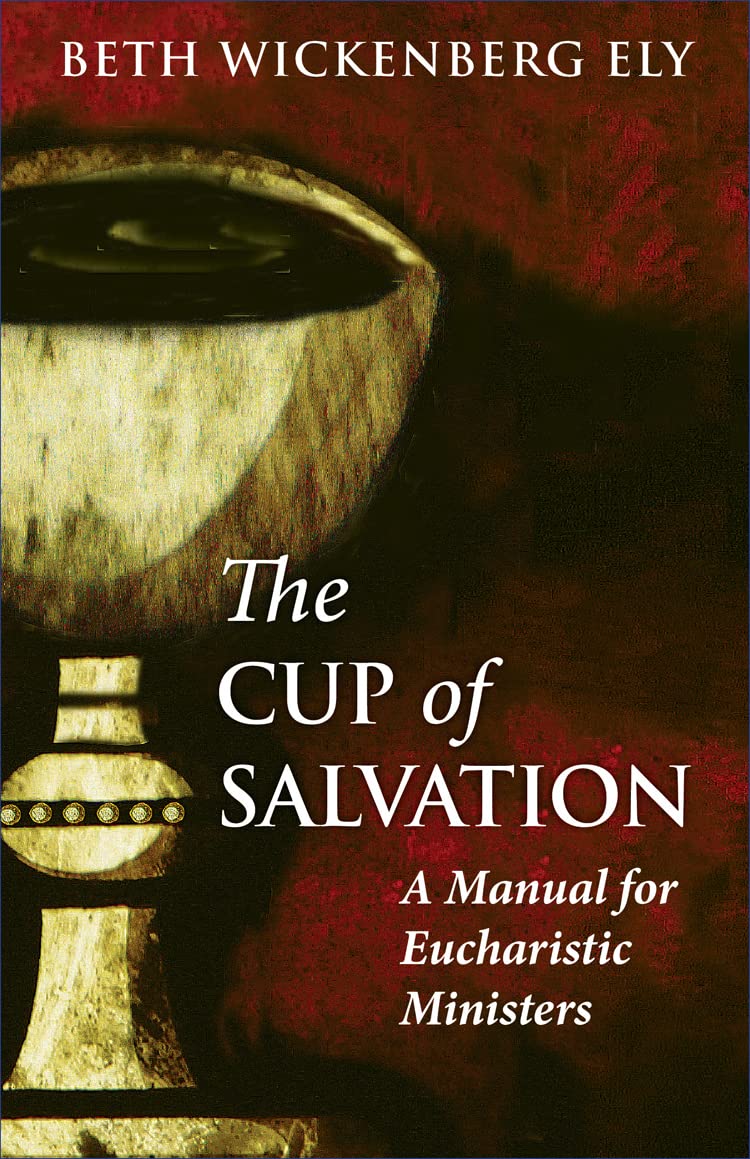 The Cup Of Salvation: A Manual For Eucharistic Ministers,Used