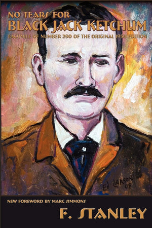 No Tears For Black Jack Ketchum (Southwest Heritage),New