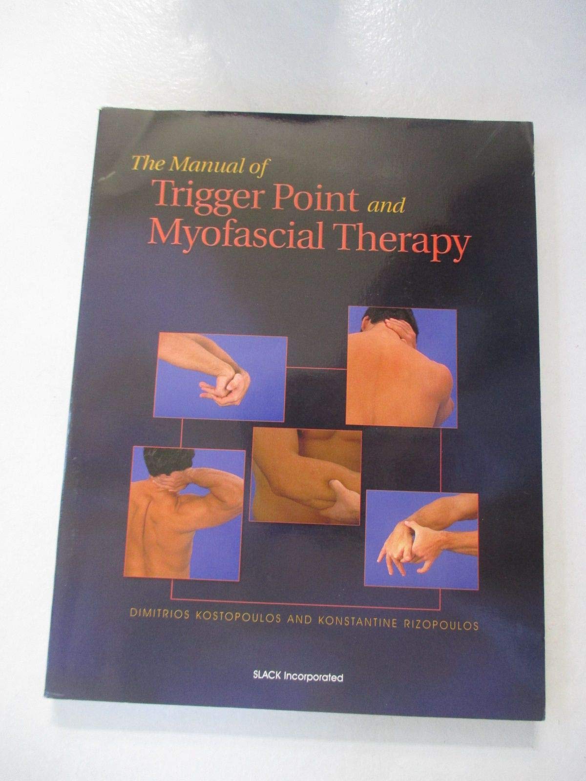The Manual of Trigger Point and Myofascial Therapy,New