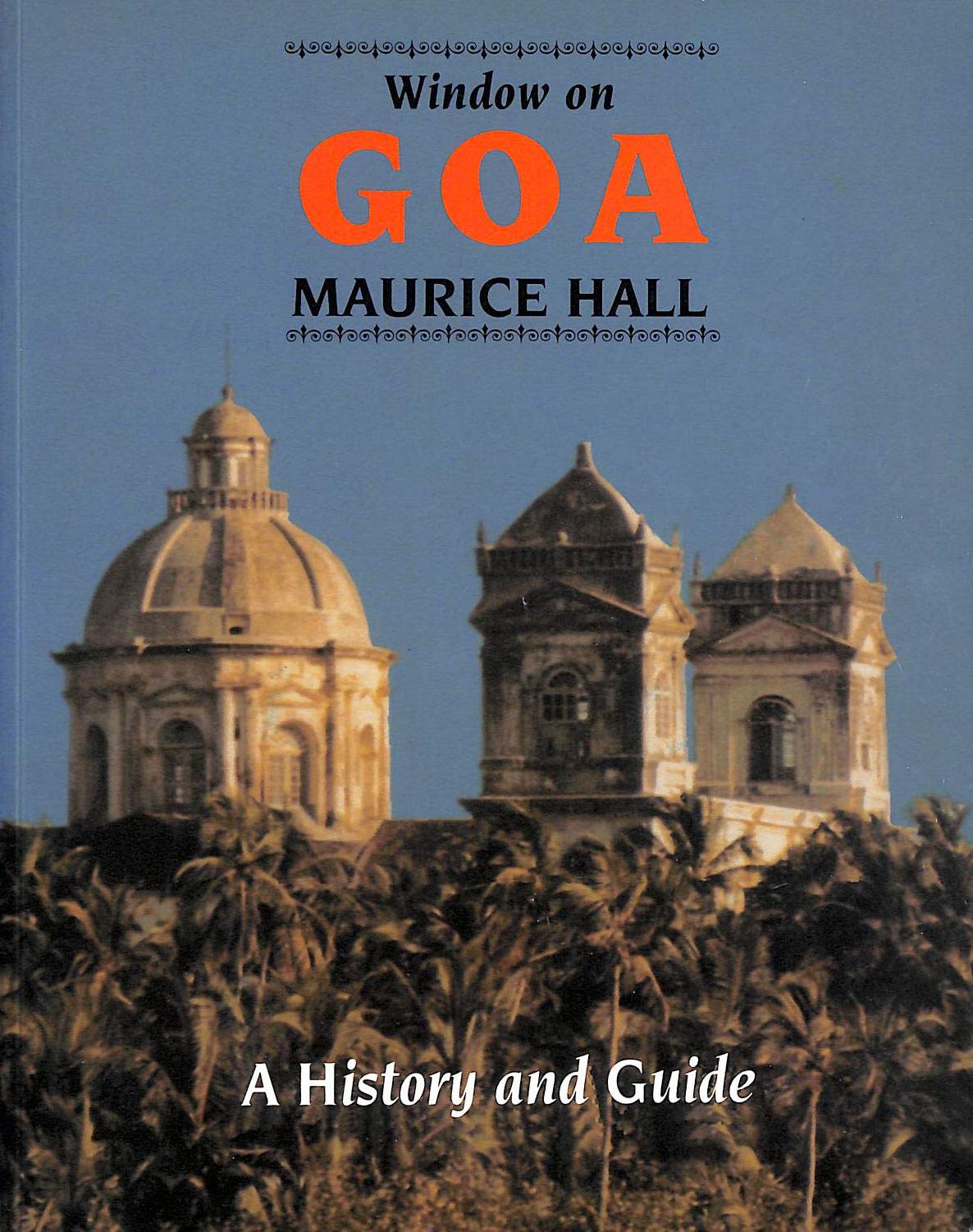 Window On Goa: A History And Guide