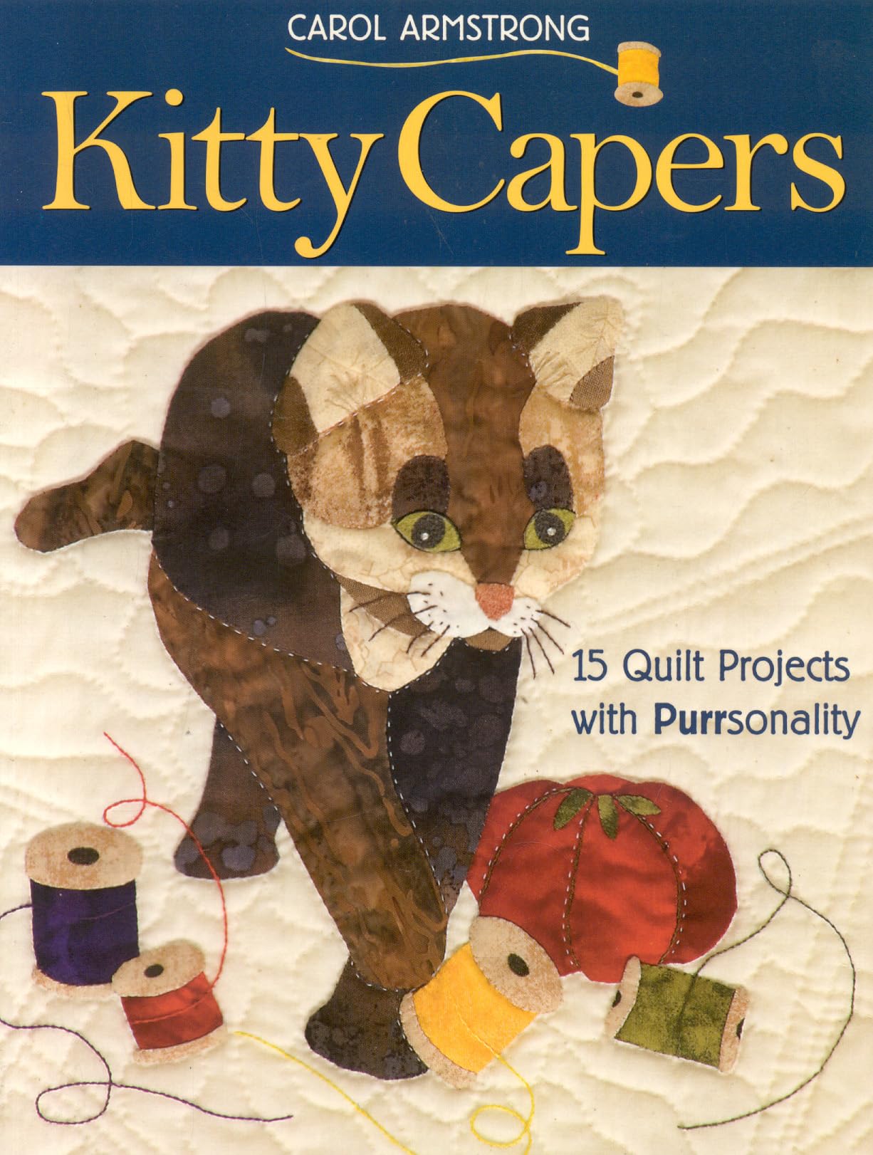 Kitty Capers: 15 Quilt Projects with Purrsonality,Used