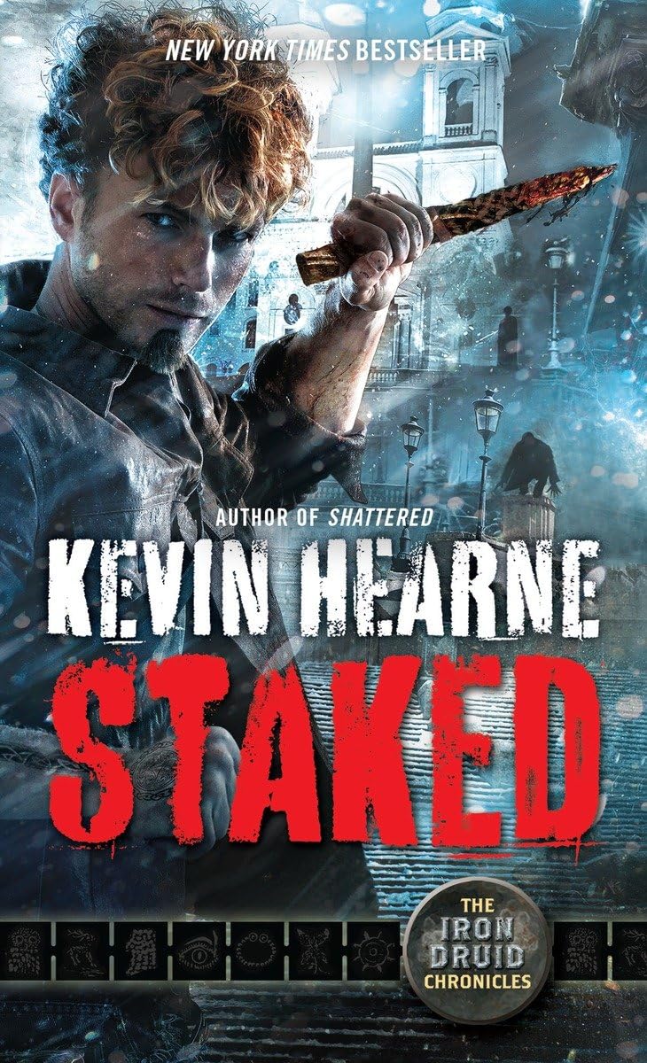 Staked: The Iron Druid Chronicles, Book Eight,New