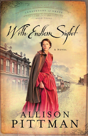 With Endless Sight (Crossroads of Grace #3),Used