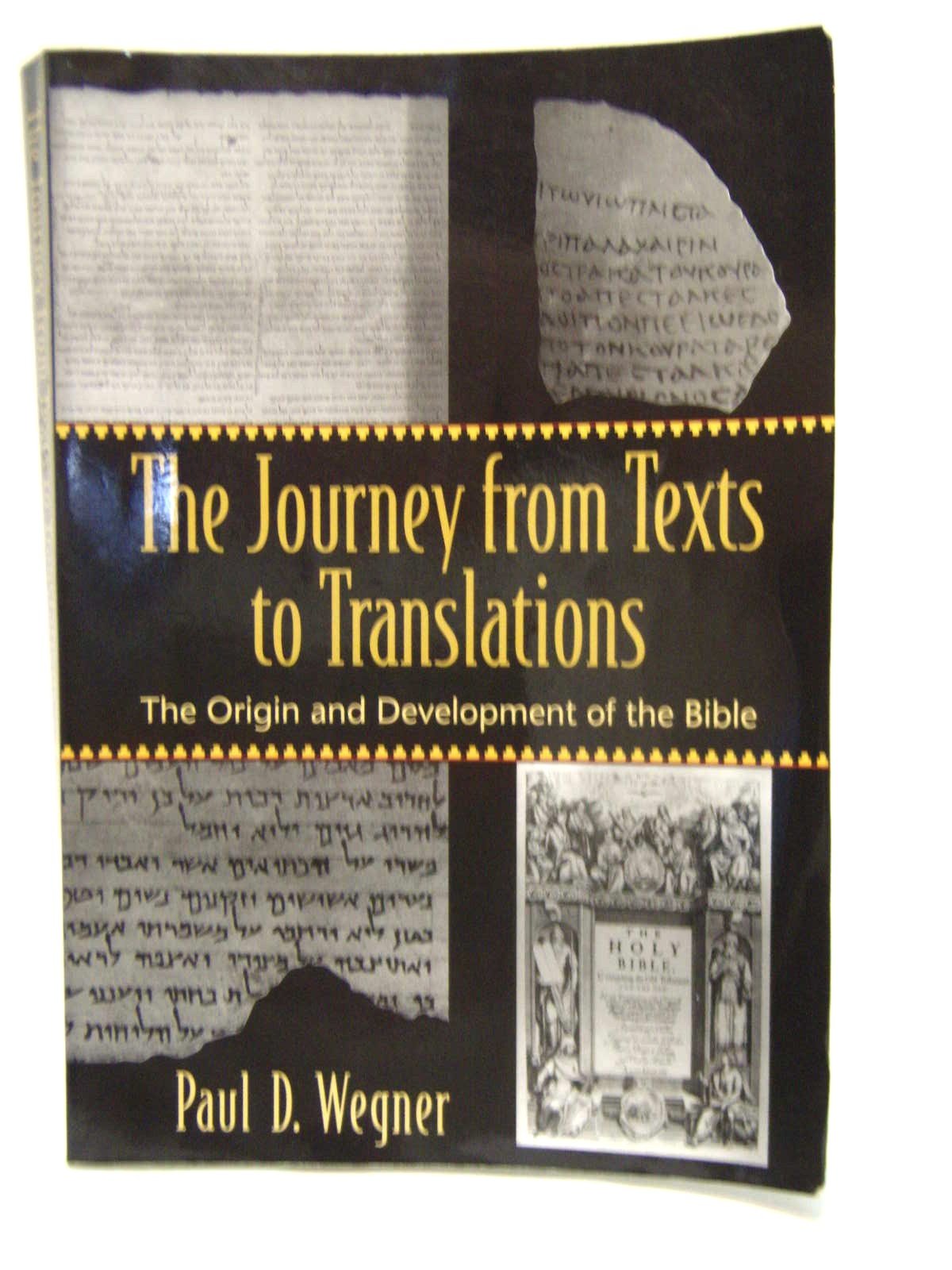 The Journey from Texts to Translations: The Origin and Development of the Bible,Used