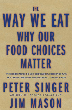 The Way We Eat: Why Our Food Choices Matter,Used