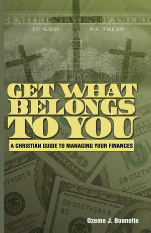 Get What Belongs To You: A Christian Guide To Managing Your Finances,Used
