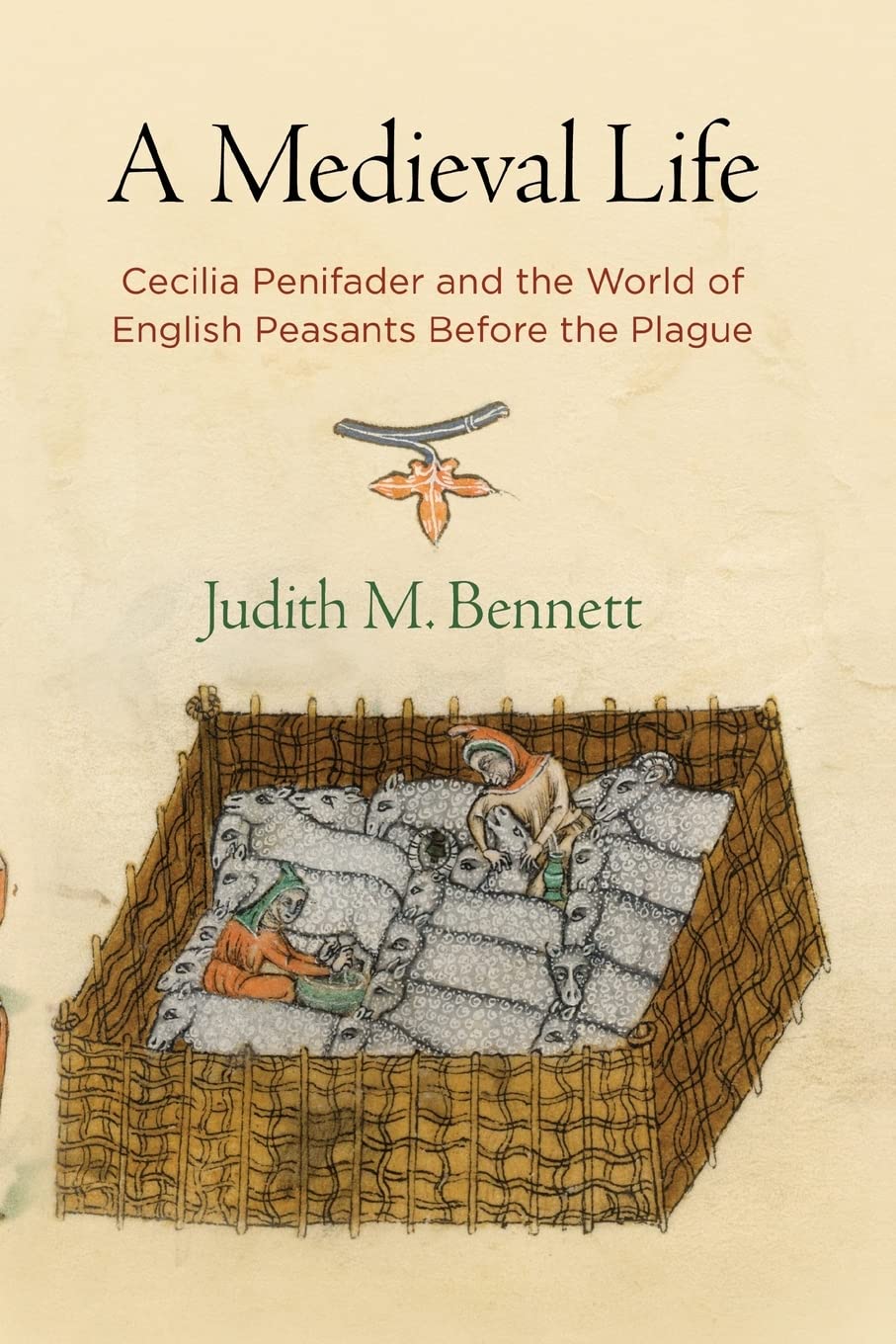 A Medieval Life: Cecilia Penifader And The World Of English Peasants Before The Plague (The Middle Ages Series),New