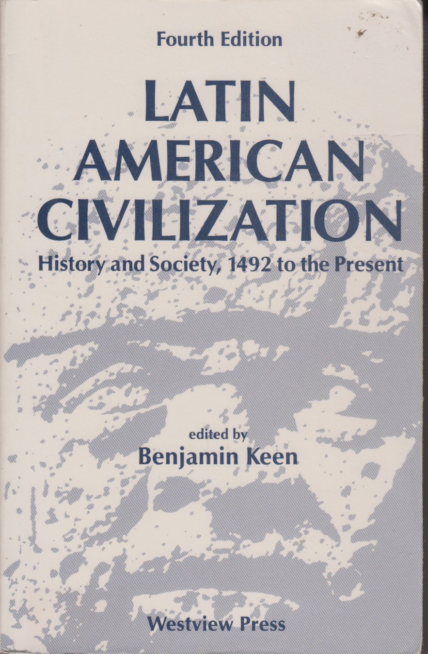 Latin American Civilization: History And Society, 1492 To The Presentfourth Edition,Used
