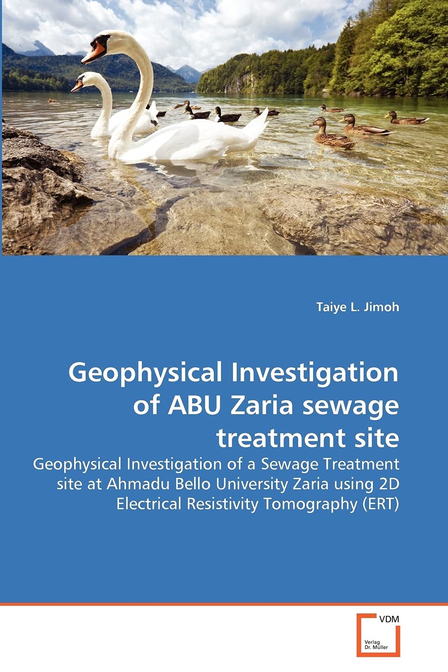 Geophysical Investigation of ABU Zaria sewage treatment site: Geophysical Investigation of a Sewage Treatment site at Ahmadu Bel,Used