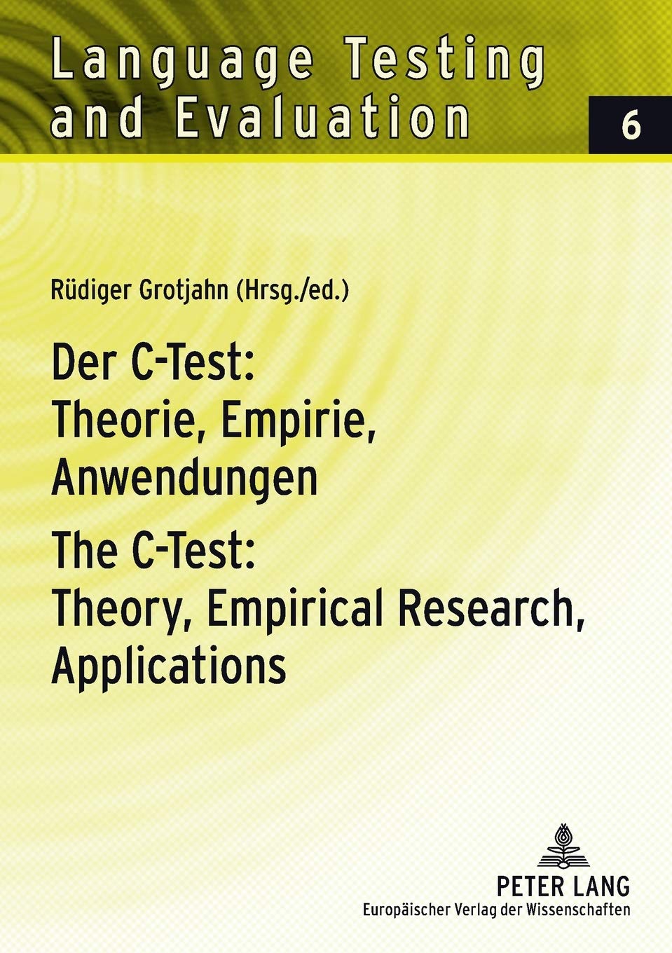 Der Ctest: Theorie, Empirie, Anwendungen / The Ctest: Theory, Empirical Research, Applications (Language Testing And Evaluatio,Used