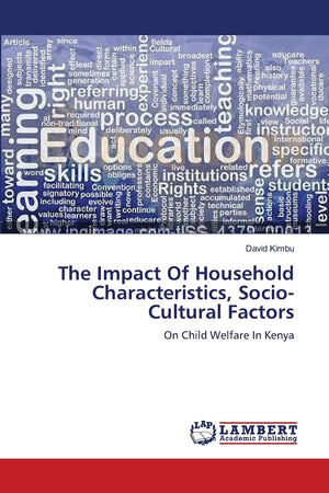 The Impact Of Household Characteristics, SocioCultural Factors: On Child Welfare In Kenya,Used