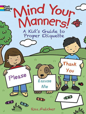 Mind Your Manners! Coloring Book: A Kid's Guide to Proper Etiquette (Dover Kids Coloring Books),Used