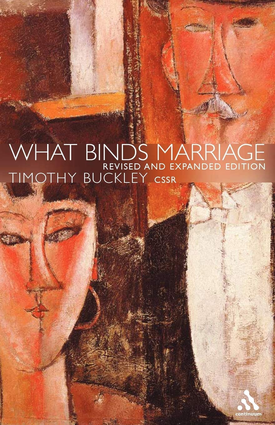 What Binds Marriage: Roman Catholic Theology In Practice,New