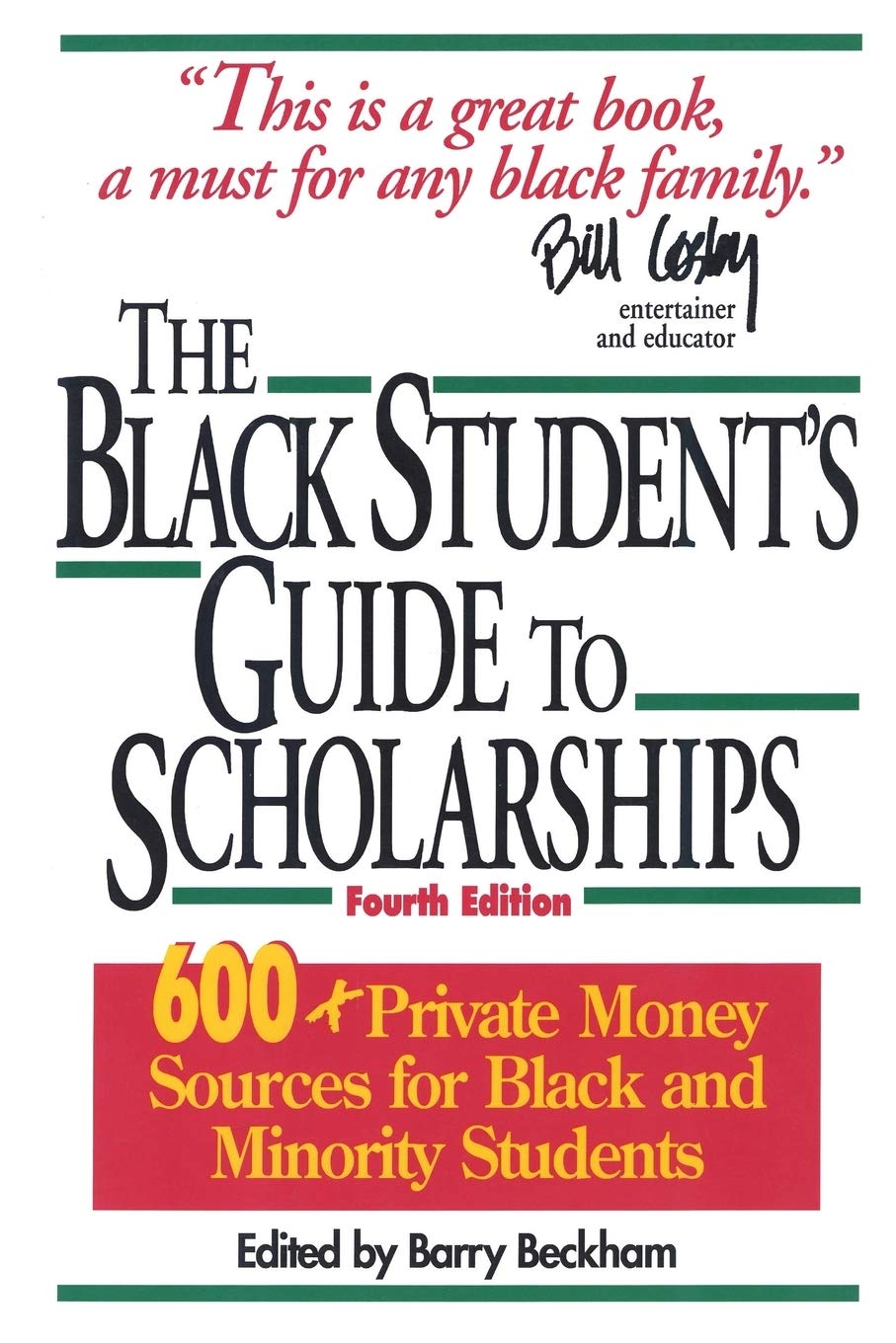 The Black Student's Guide to Scholarships, Revised Edition: 600+ Private Money Sources for Black and Minority Students (Beckham',New