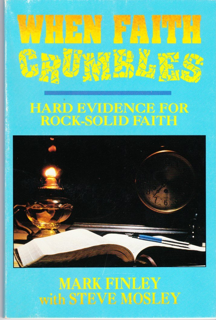 When Faith Crumbles: Hard Evidence for RockSolid Faith,Used