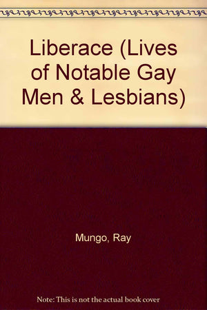 Liberace (Lives of Notable Gay Men and Lesbians)