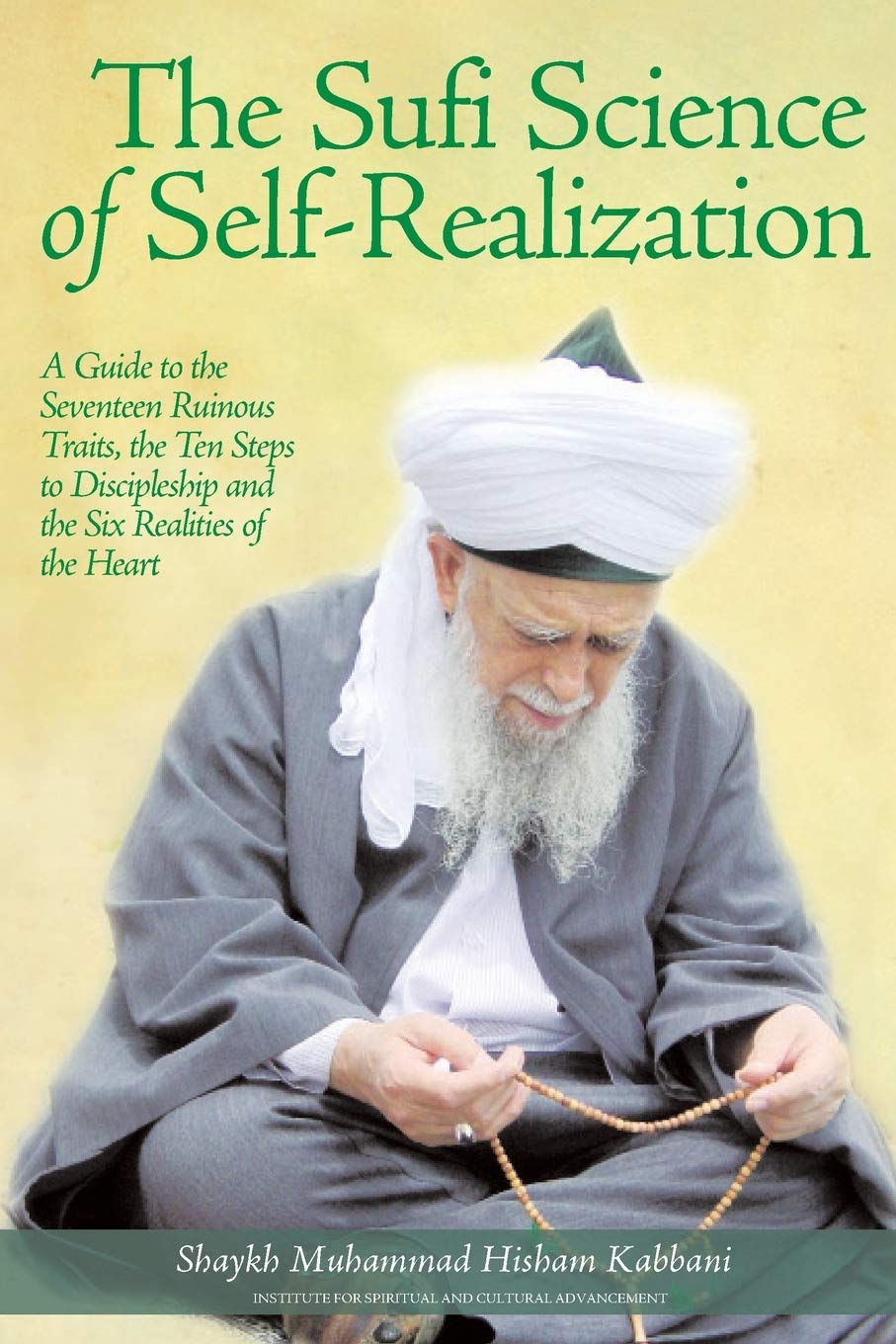 The Sufi Science of SelfRealization: A Guide to the Seventeen Ruinous Traits, the Ten Steps to Discipleship and the Six Realiti,Used