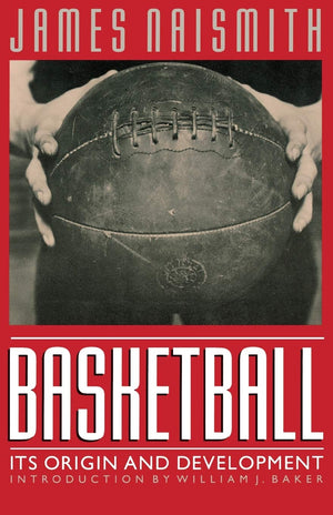 Basketball: Its Origin And Development,New