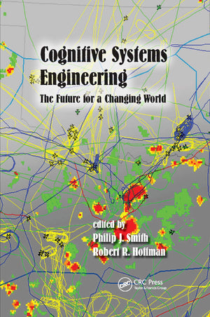 Cognitive Systems Engineering: The Future for a Changing World (Expertise: Research and Applications Series),Used