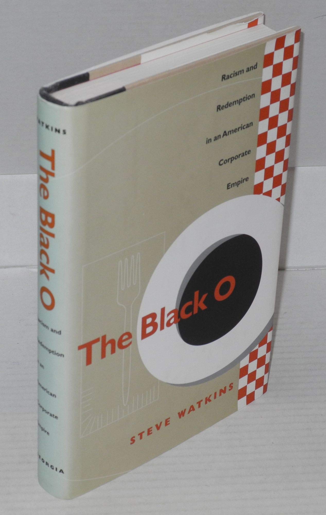 The Black O: Racism and Redemption in an American Corporate Empire,Used