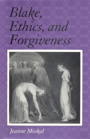 Blake, Ethics, and Forgiveness,Used